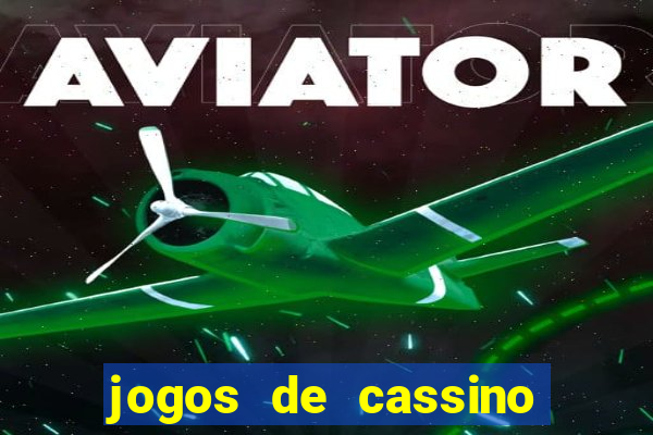 jogos de cassino que ganha bonus no cadastro