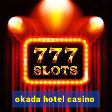 okada hotel casino