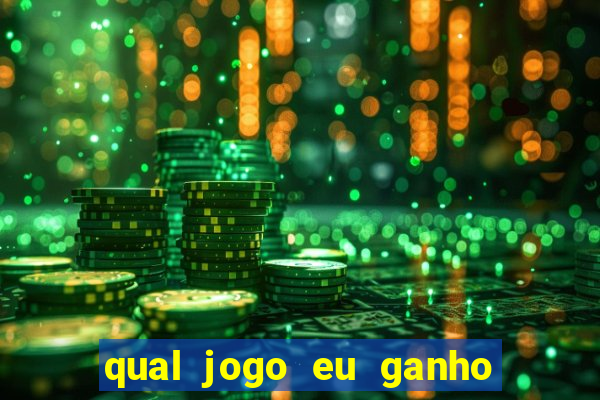 qual jogo eu ganho dinheiro de verdade