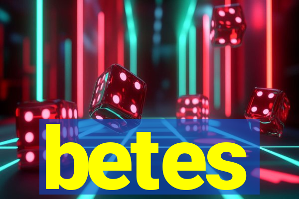 betes