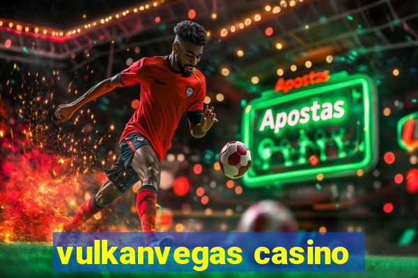 vulkanvegas casino