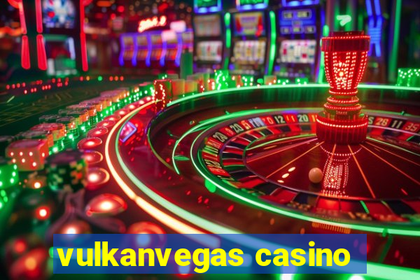 vulkanvegas casino