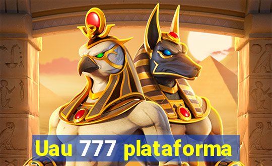 Uau 777 plataforma