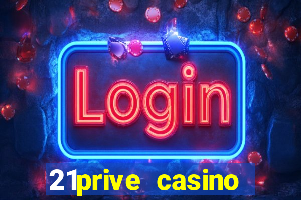 21prive casino bonus code