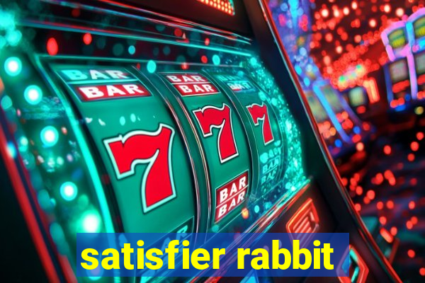 satisfier rabbit