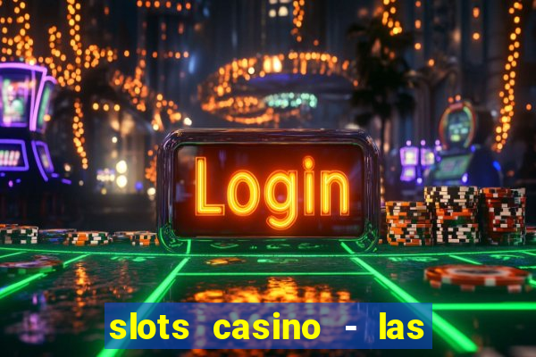 slots casino - las vegas slots apk