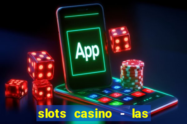 slots casino - las vegas slots apk