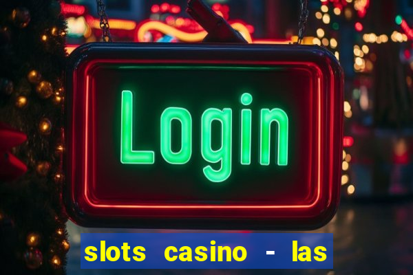 slots casino - las vegas slots apk