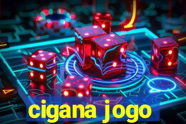 cigana jogo