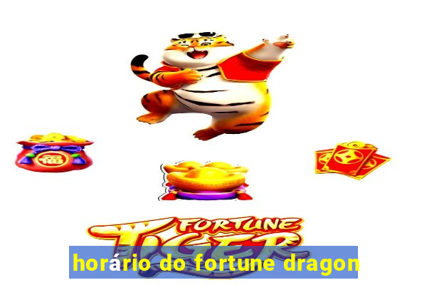 horário do fortune dragon