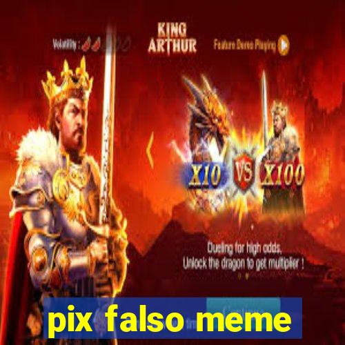 pix falso meme