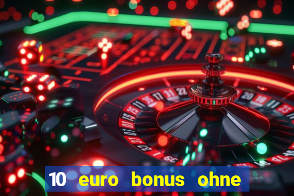 10 euro bonus ohne einzahlung casino 2020