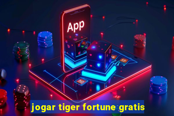 jogar tiger fortune gratis