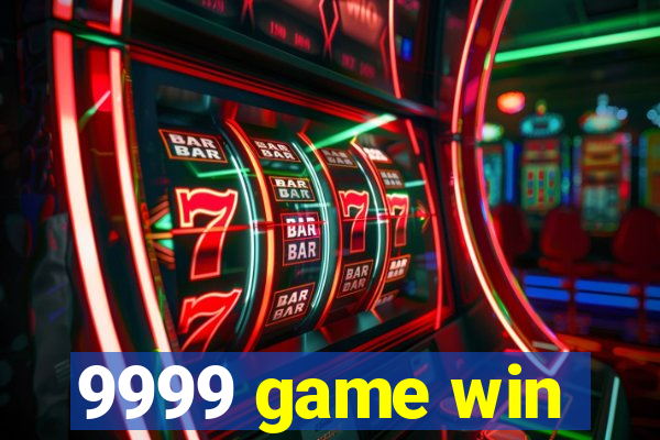 9999 game win