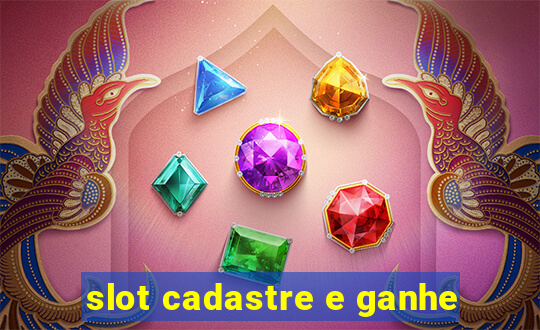 slot cadastre e ganhe