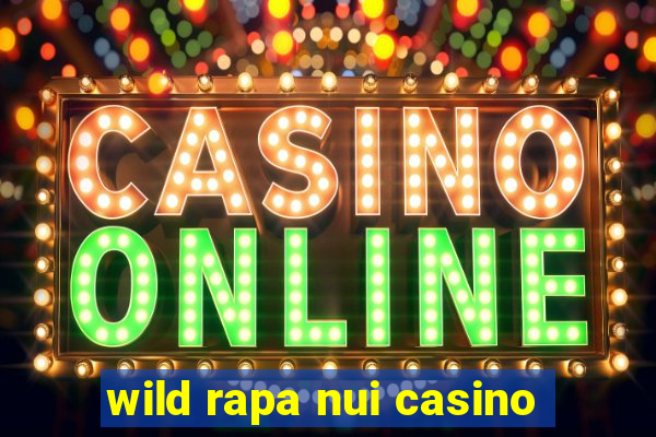 wild rapa nui casino