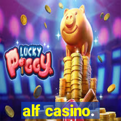 alf casino.