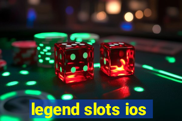 legend slots ios