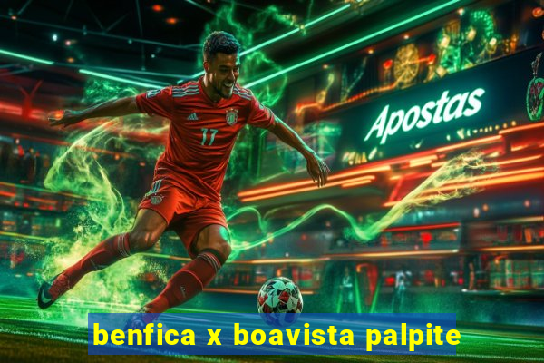 benfica x boavista palpite