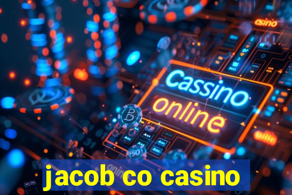 jacob co casino