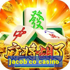 jacob co casino