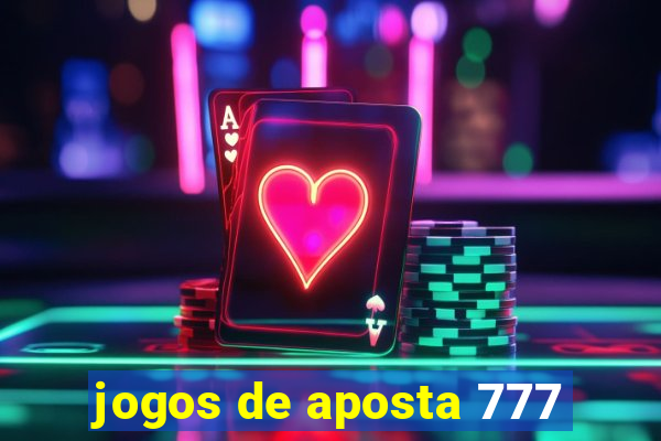 jogos de aposta 777