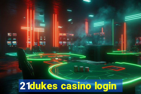 21dukes casino login