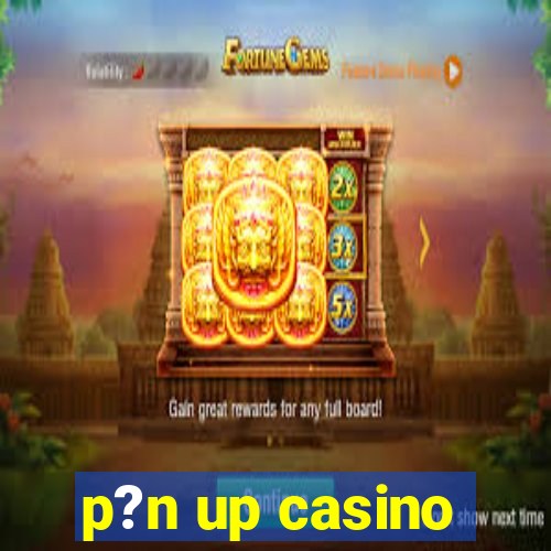 p?n up casino