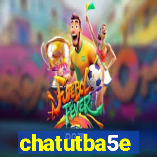 chatutba5e