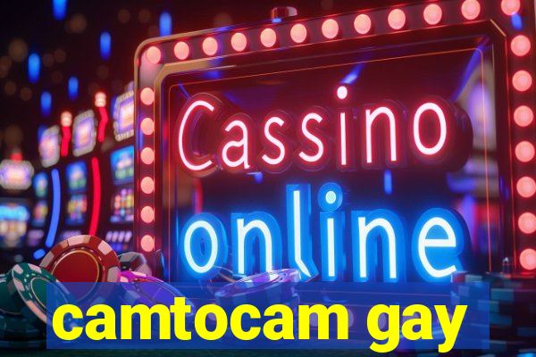 camtocam gay