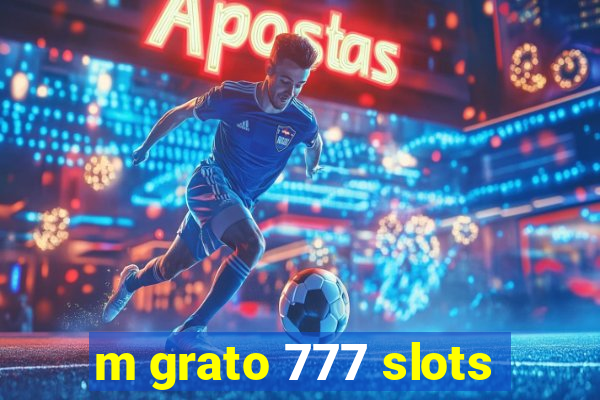 m grato 777 slots