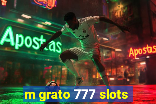 m grato 777 slots