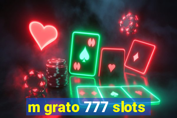 m grato 777 slots