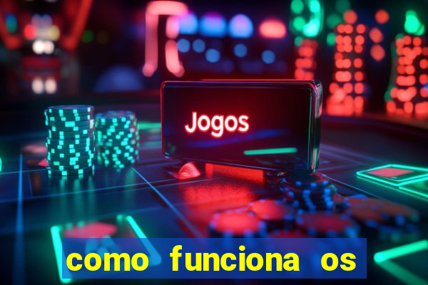 como funciona os jogos de cassino online