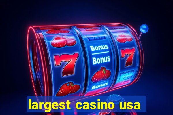 largest casino usa