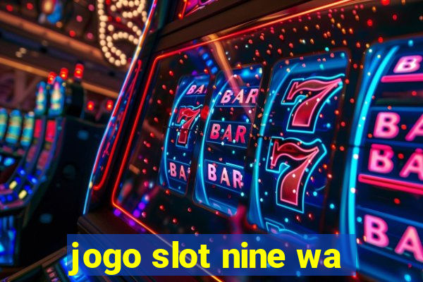 jogo slot nine wa