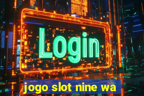 jogo slot nine wa