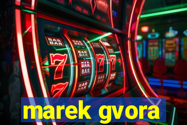 marek gvora