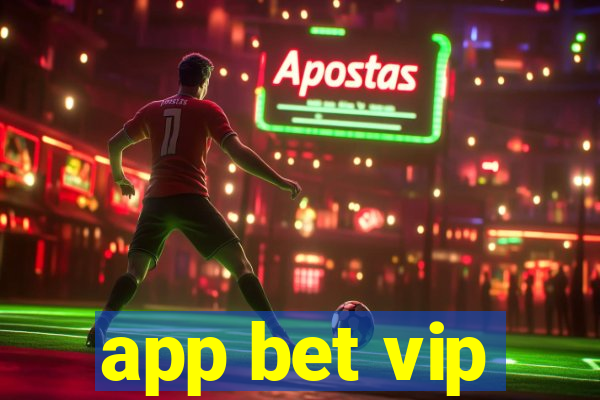 app bet vip