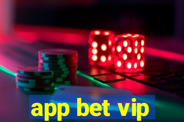 app bet vip