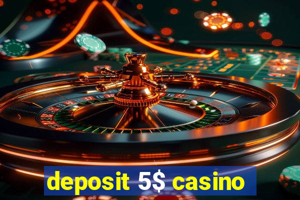 deposit 5$ casino