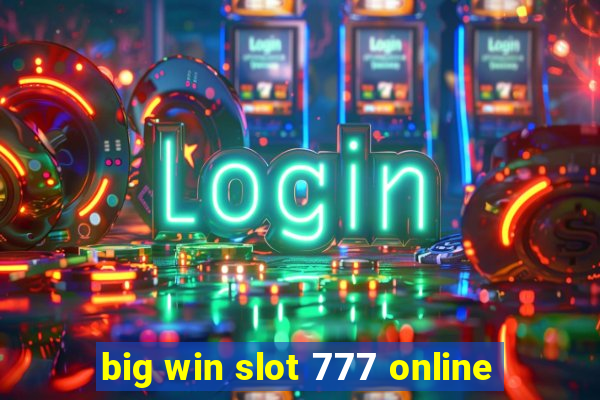 big win slot 777 online