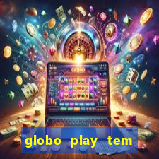 globo play tem jogos de futebol