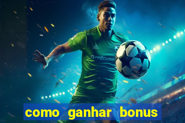 como ganhar bonus na bet365