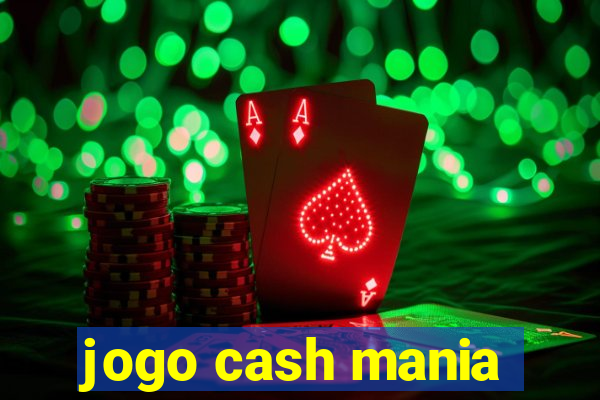 jogo cash mania