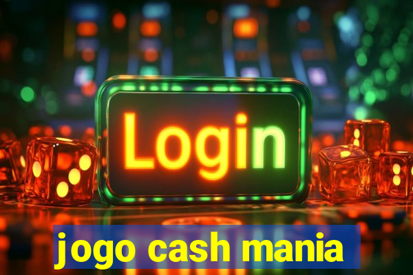 jogo cash mania