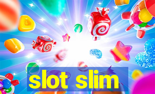 slot slim