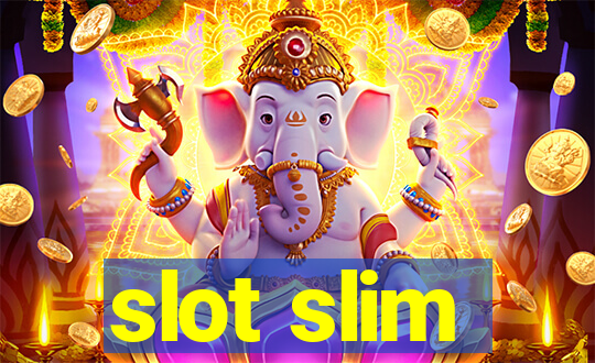 slot slim