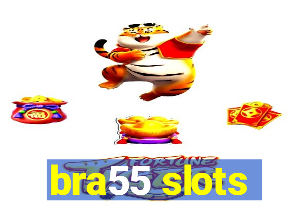 bra55 slots