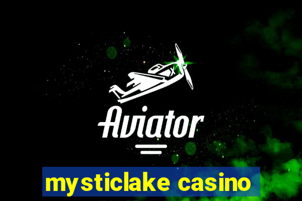 mysticlake casino